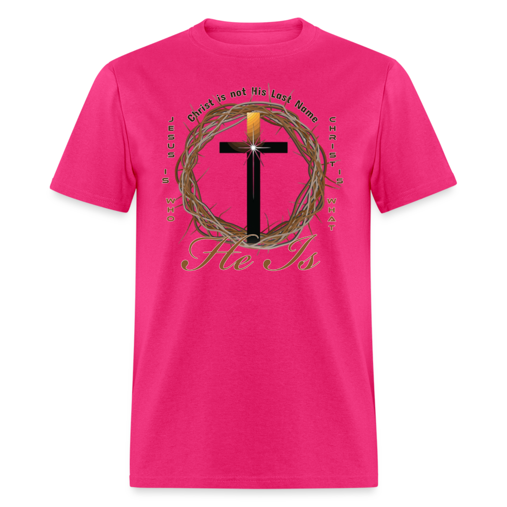 Christ is not His last name T-Shirt - fuchsia