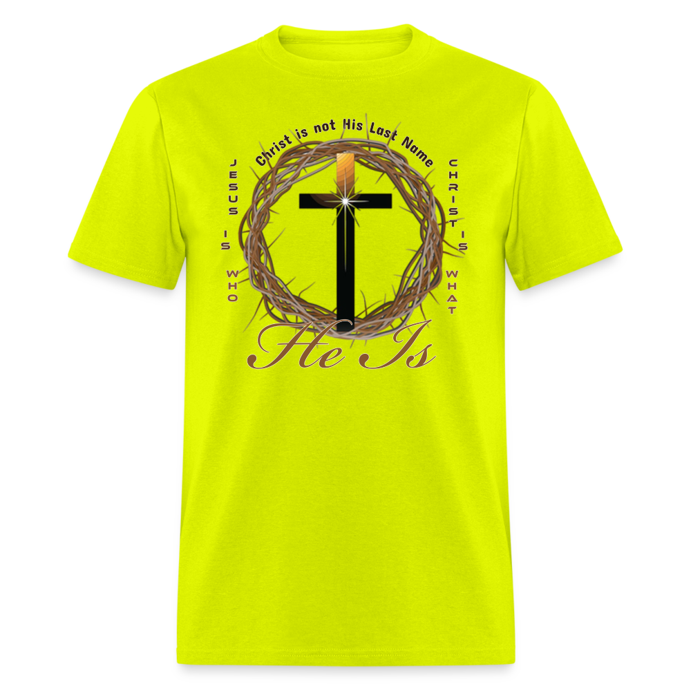 Christ is not His last name T-Shirt - safety green