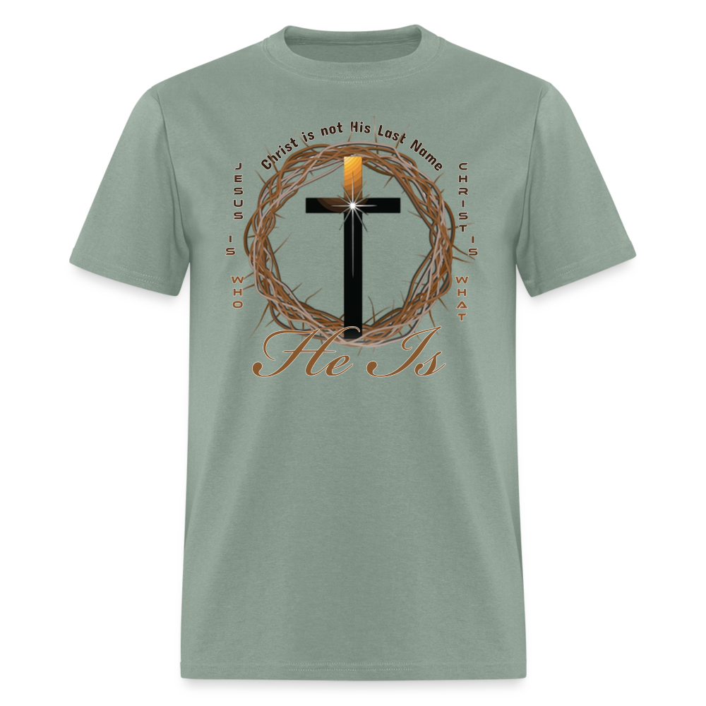 Christ is not His last name T-Shirt - sage