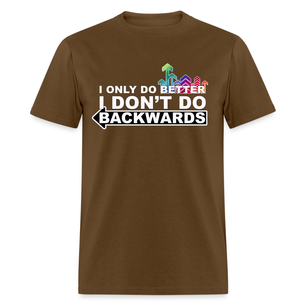 I only do better T-Shirt - brown