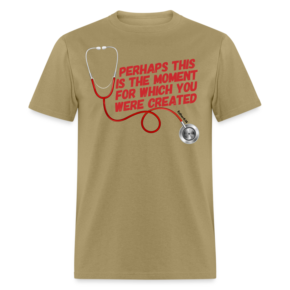 Nurse-Moment you were created for T-Shirt - khaki