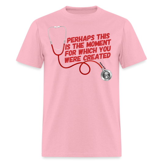 Nurse-Moment you were created for T-Shirt - pink