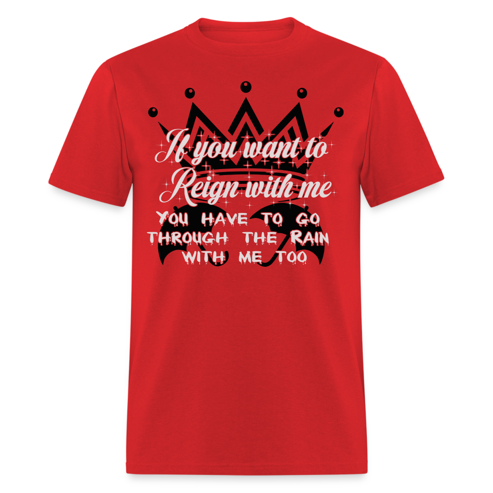 If you want to reign with me -  T-Shirt - red