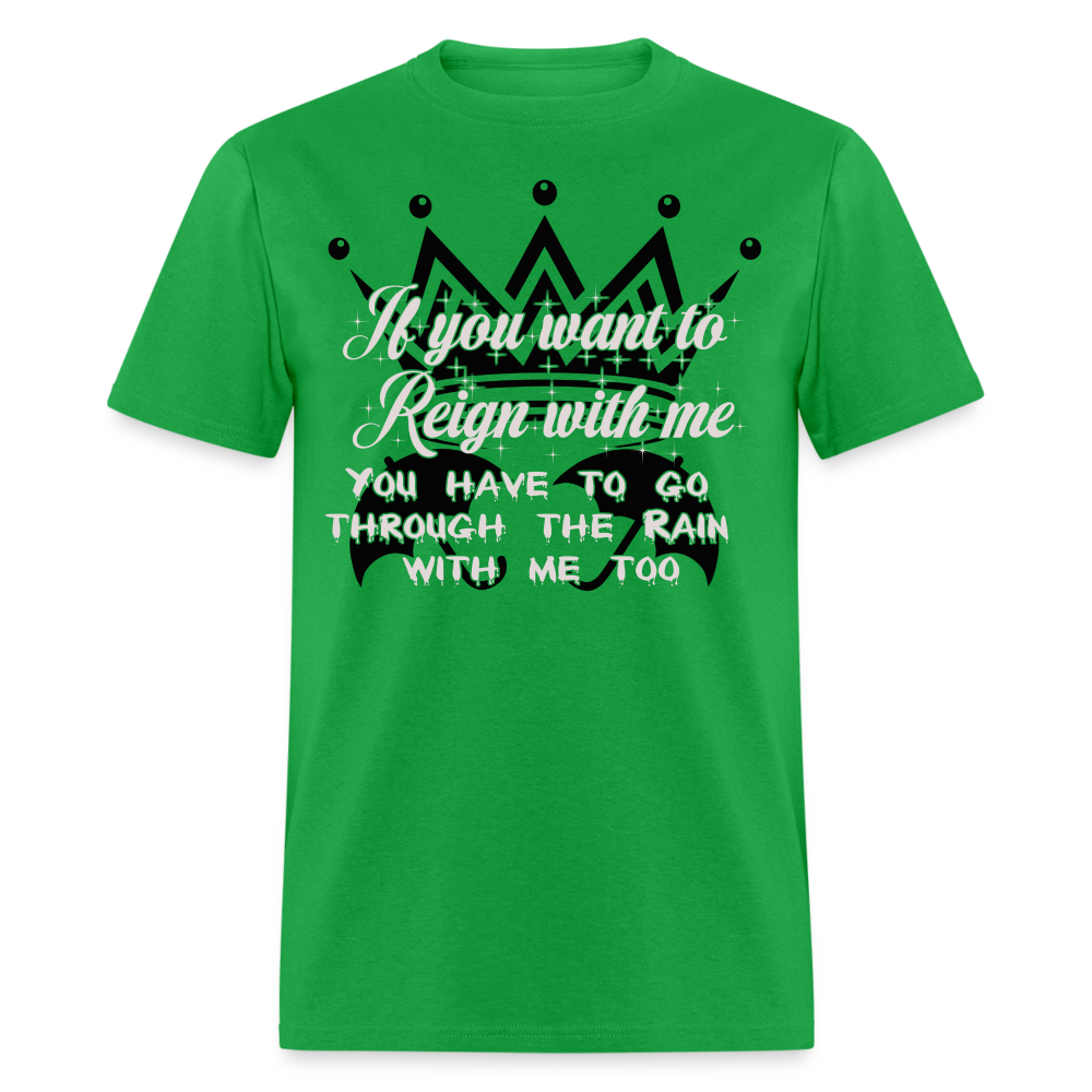 If you want to reign with me -  T-Shirt - bright green