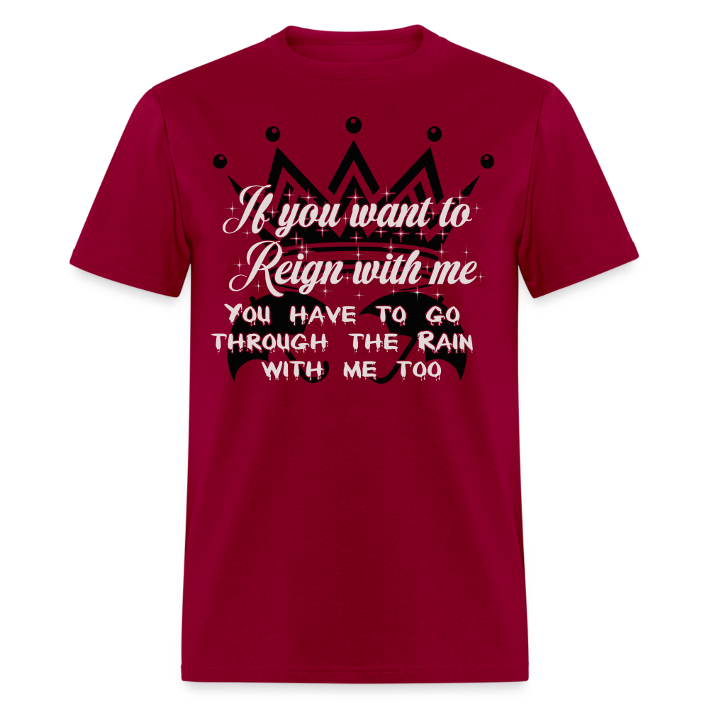 If you want to reign with me -  T-Shirt - dark red