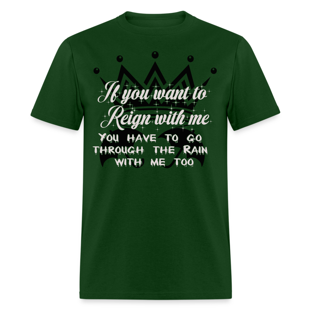 If you want to reign with me -  T-Shirt - forest green